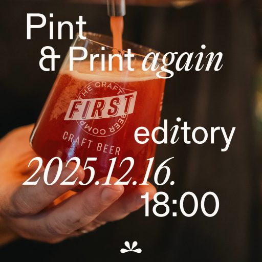 Pint & Print: sörkóstoló az editoryban (2025.12.16. 18:00)