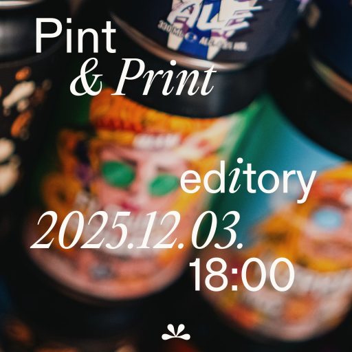 Pint & Print: sörkóstoló az editoryban (2025.12.03. 18:00)